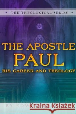 The Apostle Paul: A Brief Sketch of His Career and Theology Edwin Walhout 9781365237904 Lulu.com - książka