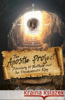 The Apostle Project: Discovery of Matthew and the Frankincense King Jim Rankin 9781545670729 Xulon Press - książka