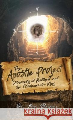 The Apostle Project: Discovery of Matthew and the Frankincense King Jim Rankin 9781545670736 Xulon Press - książka