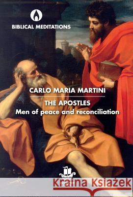 The Apostles: Men of Peace and Reconciliation Carlo Maria Martini 9780648230397 Coventry Press - książka