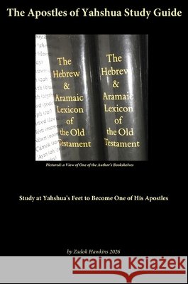 The Apostles of Yahshua Study Guide Hawkins, Zadok 9798349621536 Zadokite Books - książka