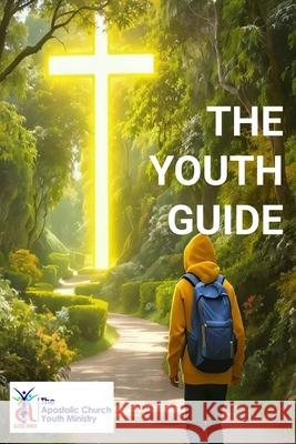The Apostolic Church International Youth Guide Youth Ministry Are Francois Wilson 9781632670748 International Publications Media Group LLC - książka