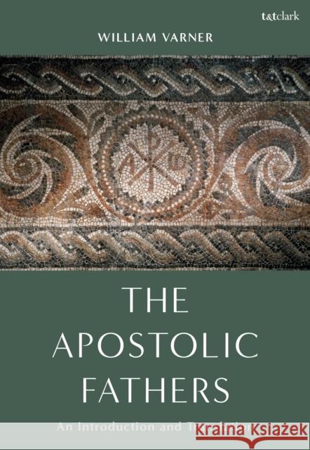 The Apostolic Fathers Varner William Varner 9780567708182 Bloomsbury Publishing (UK) - książka