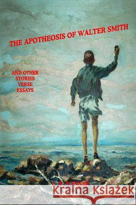 The Apotheosis of Walter Smith C. W. Schuler 9781497453906 Createspace - książka