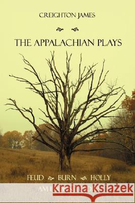 The Appalachian Plays Creighton James 9780595498222 iUniverse - książka