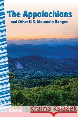 The Appalachians and Other U.S. Mountain Ranges Jennifer Prior 9781087691077 Teacher Created Materials - książka