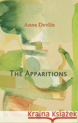 The Apparitions Anne Devlin 9781851322756 Arlen House - książka