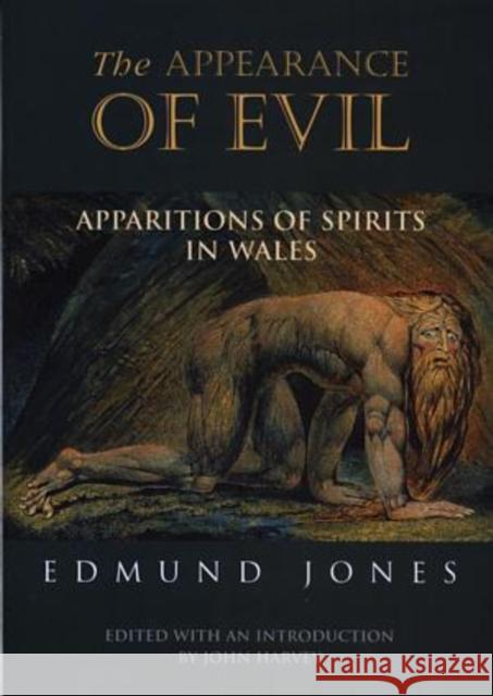 The Appearance of Evil: Apparitions of Spirits in Wales Edmund Jones 9780708318546 UNIVERSITY OF WALES PRESS - książka