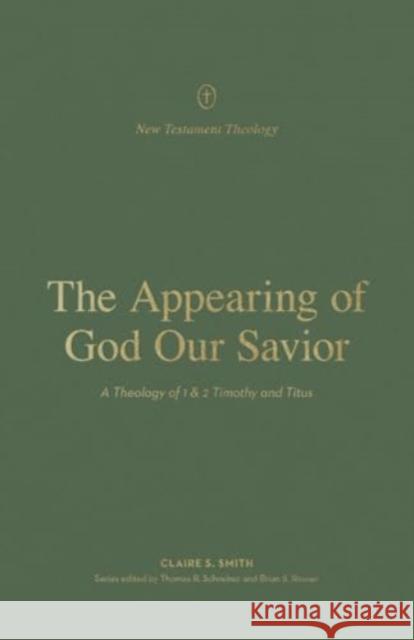 The Appearing of God Our Savior Claire Smith 9781433576522 Crossway Books - książka