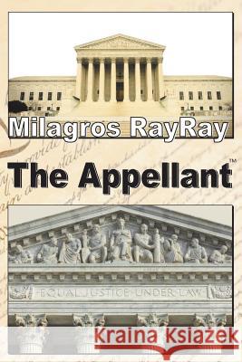 The Appellant Milagros Rayray Andrew Flagg 9781545370575 Createspace Independent Publishing Platform - książka