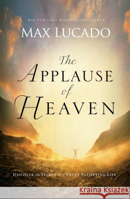 The Applause of Heaven Lucado, Max 9780849947506 Thomas Nelson Publishers - książka