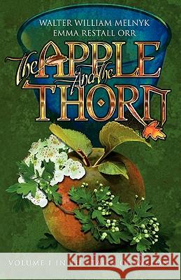 The Apple and the Thorn: The Tales of Avalon Series Walter William Melnyk Emma Restall Orr 9781461051602 Createspace - książka