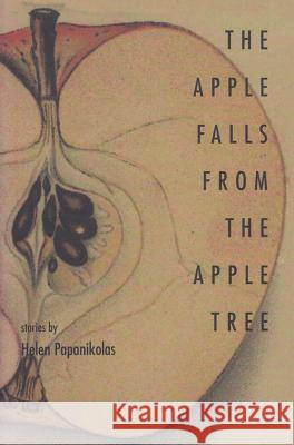 The Apple Falls from the Apple Tree: Stories Papanikolas, Helen 9780804009935 Swallow Press - książka