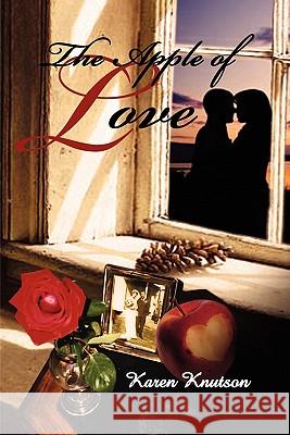 The Apple of Love Karen Knutson 9781453539767 Xlibris Corporation - książka