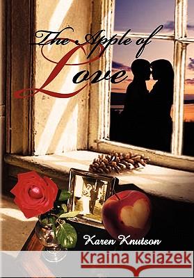 The Apple of Love Karen Knutson 9781453539774 Xlibris Corporation - książka