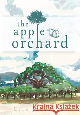 The Apple Orchard Erik Jacobsen 9781496913159 Authorhouse - książka