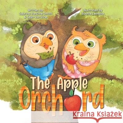 The Apple Orchard Sabrina Vandin Se?n Va Bonnie Lemaire 9781637656341 Halo Publishing International - książka