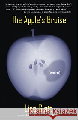 The Apple's Bruise: Stories Lisa Glatt 9780743270526 Simon & Schuster - książka
