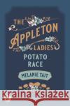 The Appleton Ladies Potato Race Melanie Tait 9781760623388 Currency Press Pty Ltd