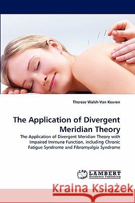 The Application of Divergent Meridian Theory Therese Walsh-Van Keuren 9783843377362 LAP Lambert Academic Publishing - książka