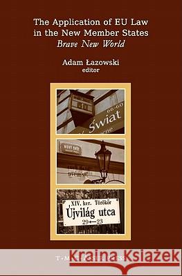 The Application of EU Law in the New Member States: Brave New World Lazowski, Adam 9789067042741  - książka