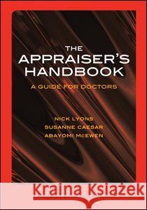 The Appraiser's Handbook: V. 5, Substance Abuse, Palliative Care, Musculoskeletal Conditions, Prescribing Practice Nick Lyons Susanne Caesar Abayomi McEwen 9781846190834 CRC Press - książka