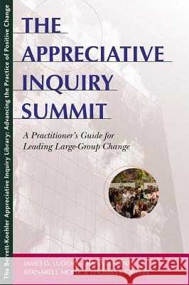 The Appreciative Inquiry Summit: A Practitioner's Guide for Leading Large-Group Change  Ludema 9781576752487  - książka