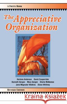 The Appreciative Organization Harlene Anderson, David Cooperrider, Kenneth Gergen 9780971231276 Taos Institute Publications - książka