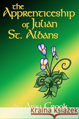 The Apprenticeship of Julian St. Albans Amy Crook 9781500347826 Createspace - książka