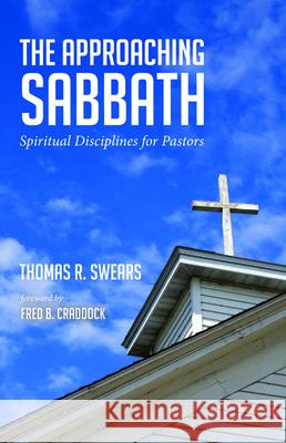 The Approaching Sabbath Thomas R. Swears Fred B. Craddock 9781532692086 Wipf & Stock Publishers - książka