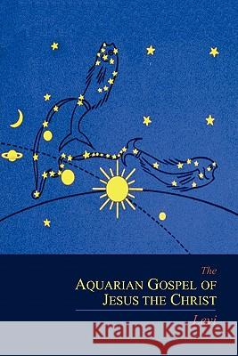 The Aquarian Gospel of Jesus the Christ Michael I. Levi Dowling S. Levi 9781614270416 Martino Fine Books - książka