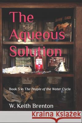 The Aqueous Solution W Keith Brenton 9798777818409 Independently Published - książka