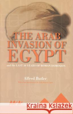 The Arab Invasion of Egypt Alfred Butler 9781617590436 Eworld - książka