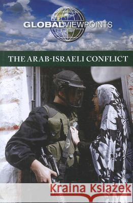 The Arab-Israeli Conflict Noah Berlatsky 9780737756456 Greenhaven Press - książka
