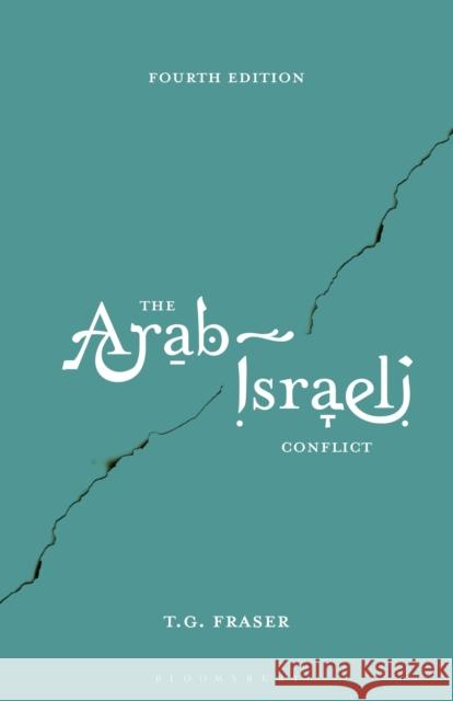 The Arab-Israeli Conflict T. G. Fraser 9781137387431 Palgrave MacMillan - książka