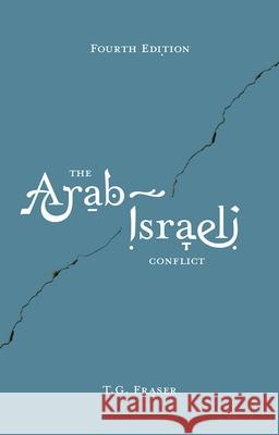 The Arab-Israeli Conflict T. G. Fraser 9781137387448 Palgrave MacMillan - książka