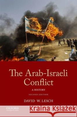 The Arab-Israeli Conflict: A History David W. Lesch 9780190924959 Oxford University Press, USA - książka