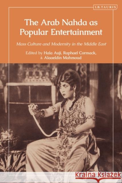 The Arab Nahda as Popular Entertainment  9780755647408 Bloomsbury Publishing (UK) - książka