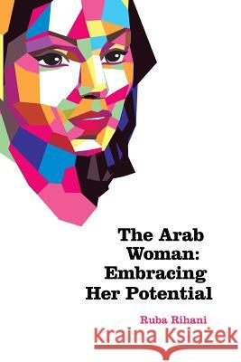 The Arab Woman: Embracing her potential Rihani, Ruba 9789059502680 978-9-595-268- - książka