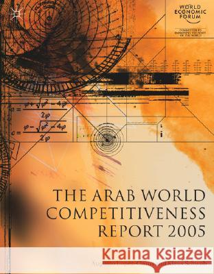 The Arab World Competitiveness Report 2005 Augusto Lopez-Claros Peter K. Cornelius 9781403948014 Palgrave MacMillan - książka