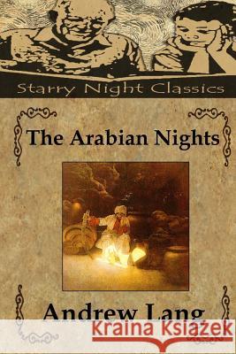 The Arabian Nights Andrew Lang Richard S. Hartmetz 9781490913230 Createspace - książka