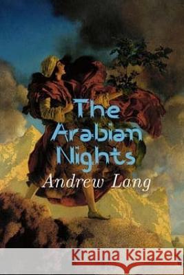 The Arabian Nights Andrew Lang 9781517346379 Createspace Independent Publishing Platform - książka