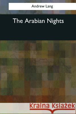 The Arabian Nights Andrew Lang 9781544082684 Createspace Independent Publishing Platform - książka