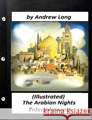 The Arabian Nights Entertainments (1898) by Andrew Lang (World's Classics) Andrew Lang 9781523723317 Createspace Independent Publishing Platform - książka