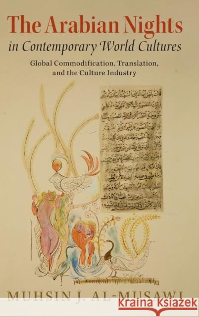 The Arabian Nights in Contemporary World Cultures: Global Commodification, Translation, and the Culture Industry Muhsin J. Al-Musawi 9781108474856 Cambridge University Press - książka