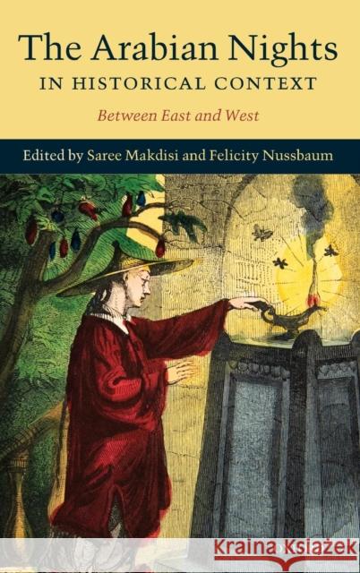 The Arabian Nights in Historical Context: Between East and West Makdisi, Saree 9780199554157 Oxford University Press, USA - książka