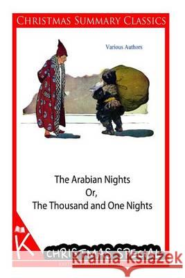 The Arabian Nights Or, The Thousand and One Nights Authors, Various 9781494493967 Createspace - książka