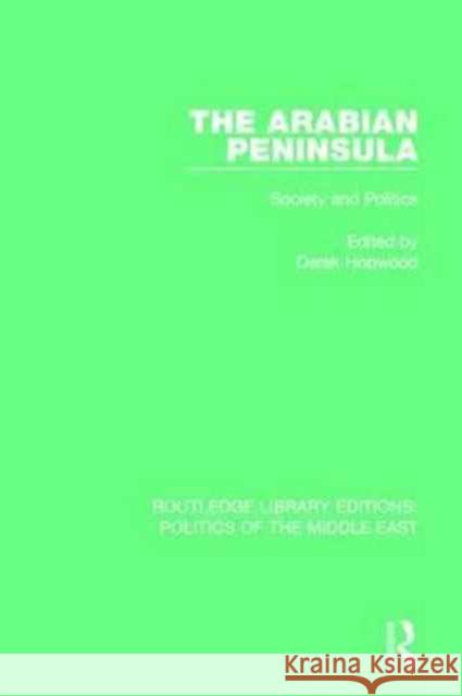 The Arabian Peninsula: Society and Politics Derek Hopwood 9781138919051 Routledge - książka