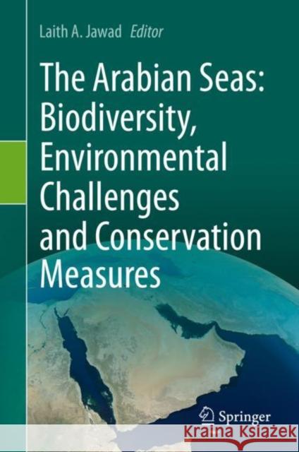 The Arabian Seas: Biodiversity, Environmental Challenges and Conservation Measures Laith A. Jawad 9783030515058 Springer - książka