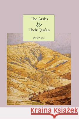 The Arabs and Their Qur'an David R. Ross 9781469923154 Createspace Independent Publishing Platform - książka